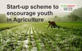Rs 1000 crore start-up scheme launched to encourage youth in Agriculture