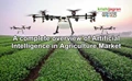 A complete overview of Artificial Intelligence in Agriculture Market