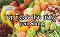 Top Foods that make you Slim