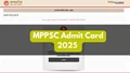 MPPSC Admit Card 2025 Out at mppsc.mp.gov.in for State Service Prelims Exam; Direct Link Here