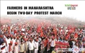 Farmers in Maharashtra begin two-day protest march
