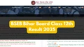 BSEB Bihar Board Class 12th Result 2025: Evaluation Complete, Result Expected Soon; Check Date, Websites & Steps to Download