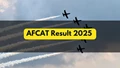 AFCAT Result 2025 Declared at afcat.cdac.in; Check Direct Link & Next Steps