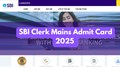 SBI Clerk Mains Admit Card 2025 Released at sbi.co.in: Direct Link and All Details Here