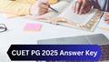 CUET PG 2025 Answer Key to Be Released Soon; Check How to Download