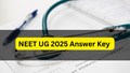 NEET UG 2025 Answer Key Released by NTA at neet.nta.nic.in; Download and Raise Objections till June 5; Direct Link Here