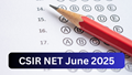 CSIR NET June 2025 Registration Begins: Check Dates, Eligibility, Application Fee, Required Documents, and How to Apply