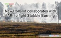 New Holland collaborates with IARI to fight Stubble Burning