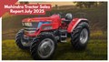 Mahindra’s Farm Equipment Business Sells 26,990 Tractors in India in July 2025, Reports 5% Growth