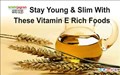 Stay Young & Slim With These Vitamin E Rich Foods