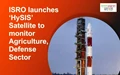 ISRO launches ‘HySIS’ Satellite to monitor Agriculture, Defense Sector