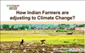 How Indian Farmers are adjusting to Climate Change?