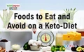 Foods to Eat and Avoid on a Keto-Diet