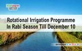 Rotational Irrigation Programme in Rabi Season till December 10