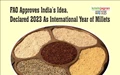 FAO Approves India’s Idea, Declared 2023 As International Year of Millets