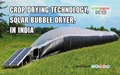 Crop Drying Technology, Solar Bubble Dryer, in India