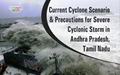 Current Cyclone Scenario & Precautions for Severe Cyclonic Storm in Andhra Pradesh, Tamil Nadu