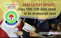 CBSE LATEST UPDATE; Class 10th & 12th Date Sheet to Be Announced Soon