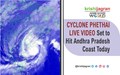 CYCLONE PHETHAI LIVE VIDEO: Set to Hit Andhra Pradesh Coast Today