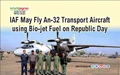IAF May Fly An-32 Transport Aircraft using Bio-jet Fuel on Republic Day