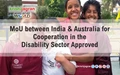 MoU between India & Australia for Cooperation in the Disability Sector Approved