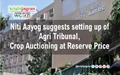 Niti Aayog suggests setting up of Agri Tribunal, Crop Auctioning at Reserve Price
