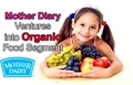 Mother Diary Ventures into Organic Food Segment