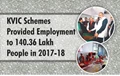 KVIC Schemes Provided Employment to 140.36 Lakh People in 2017-18