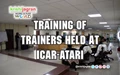 Training of Trainers held at ICAR-ATARI