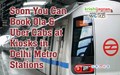 Soon You Can Book Ola & Uber Cabs at Kiosks in Delhi Metro Stations