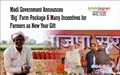 Modi Government Announces ‘Big’ Farm Package & Many Incentives for Farmers as New Year Gift