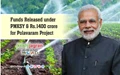 Funds Released under PMKSY & Rs.1400 crore for Polavaram Project