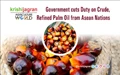 Government cuts Duty on Crude, Refined Palm Oil from Asean Nations