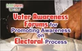 Voter Awareness Forums for Promoting Awareness on Electoral Process
