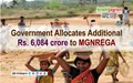 Government Allocates Additional Rs. 6,084 crore to MGNREGA