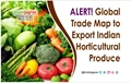 ALERT! Global Trade Map to Export Indian Horticultural Produce