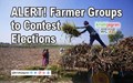 ALERT! Farmer Groups to Contest Elections