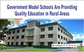 Government Model Schools Are Providing Quality Education in Rural Areas