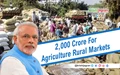 Centre Approves 2,000 Crore fund for Agriculture Rural Markets Upgradation