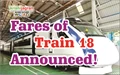 Exclusive: Know the Fares of Train 18
