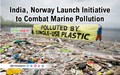 India, Norway Launch Initiative to Combat Marine Pollution