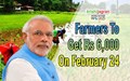PM Modi to Pay Rs 6,000 to Farmers under PM-KISAN Scheme on Feb 24