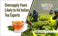 India’s Tea Exports could Shrink due to Tough Competition from Kenya