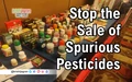 War against Spurious Pesticides, Insecticides and Herbicides
