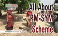 Pradhan Mantri Shram Yogi Maan-dhan (PM-SYM) Scheme