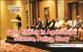 Gene Editing in Agriculture: Science, Policy, Story