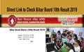 Bihar Board 10th Result 2019: Check Declaration Date and Direct Link to Check the Results