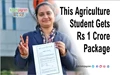 LPU Agriculture Student Gets Rs 1 Crore Package