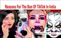 Why TikTok Has Been Banned In India?