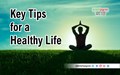 Key Tips for a Healthy Life